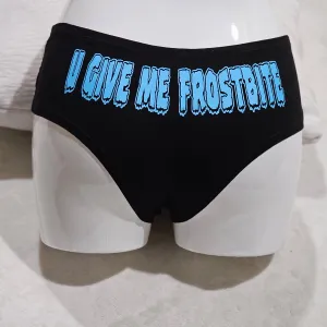Frosty Panty | Black Cotton U GIVE ME FROSTBITE Graphic On Back